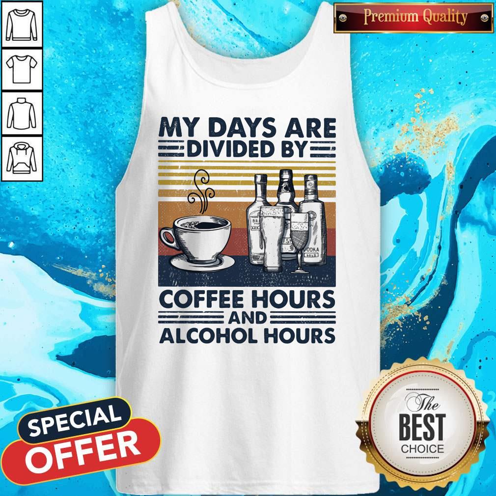 My Days Are Divided By Coffee Hours And Alcohol Hours Vintage Shirt - Image 2