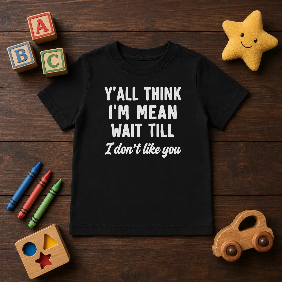 Pretty Y'All Think I'M Mean Wait Till I Don'T Like You Shirt - Image 9
