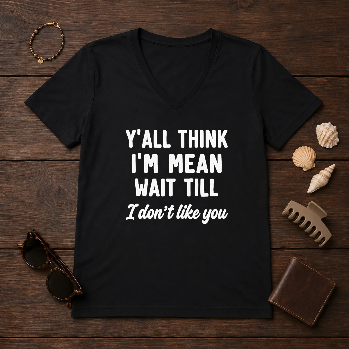 Pretty Y'All Think I'M Mean Wait Till I Don'T Like You Shirt - Image 2