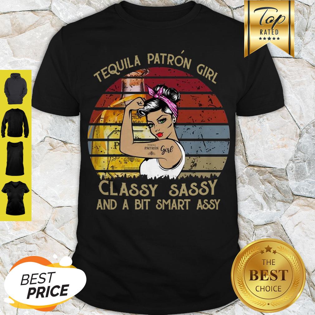 Premium Tequila Patron Girl Classy Sassy And A Bit Smart Assy Vintage Shirt