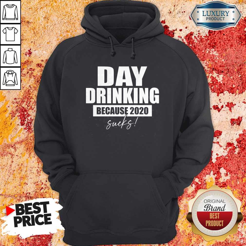 Premium Day Drinking Because 2020 Sucks Shirt - Image 3