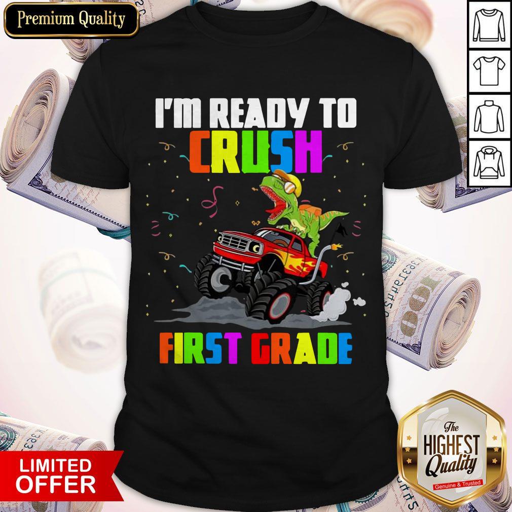 T-rex I’m Ready To Crush First Grade Shirt