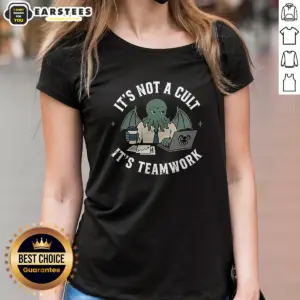 Alternative view of Hot It'S Not A Cult It'S Teamwork Shirt