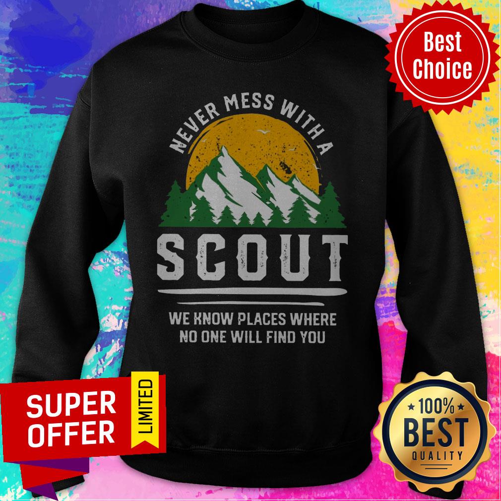 Never Mess With A Scout We Know Places Where No One Will Find You Shirt - Image 5