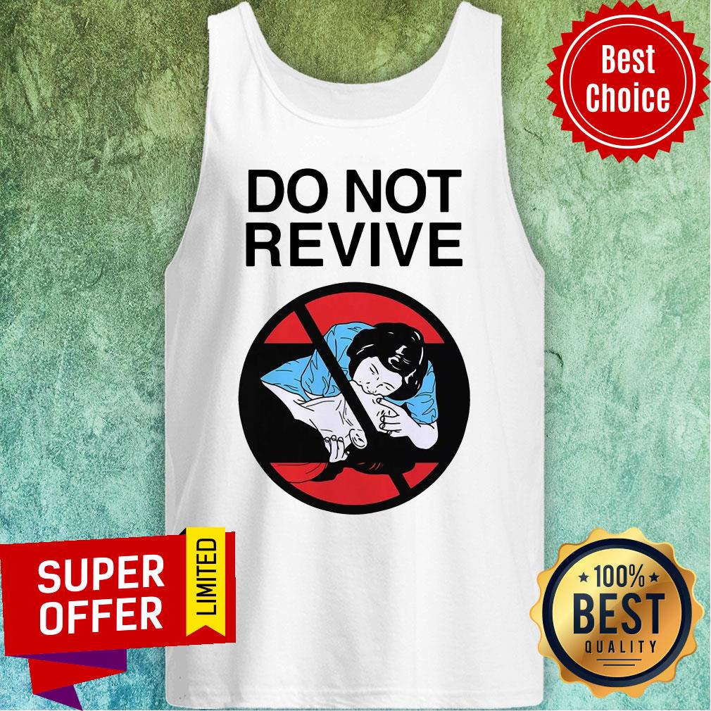 Funny Do Not Revive Shirt - Image 5