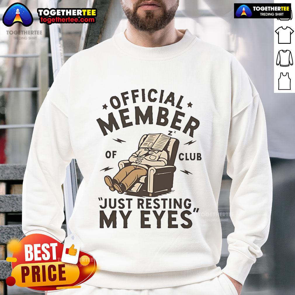 Official Official Member Of Club Just Resting My Eyes T-Shirt - Image 5