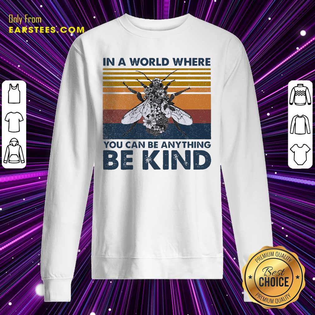 Awesome In A World Where You Can Be Anything Be Kind Vintage Shirt - Image 5