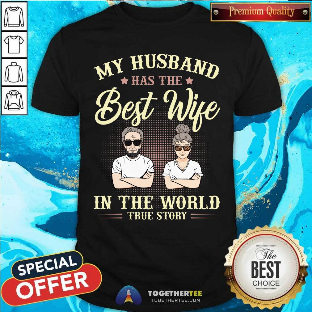 My Husband Has The Best Wife In The World Shirt