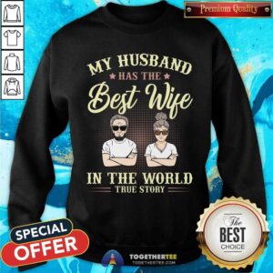 Alternative view of My Husband Has The Best Wife In The World Shirt
