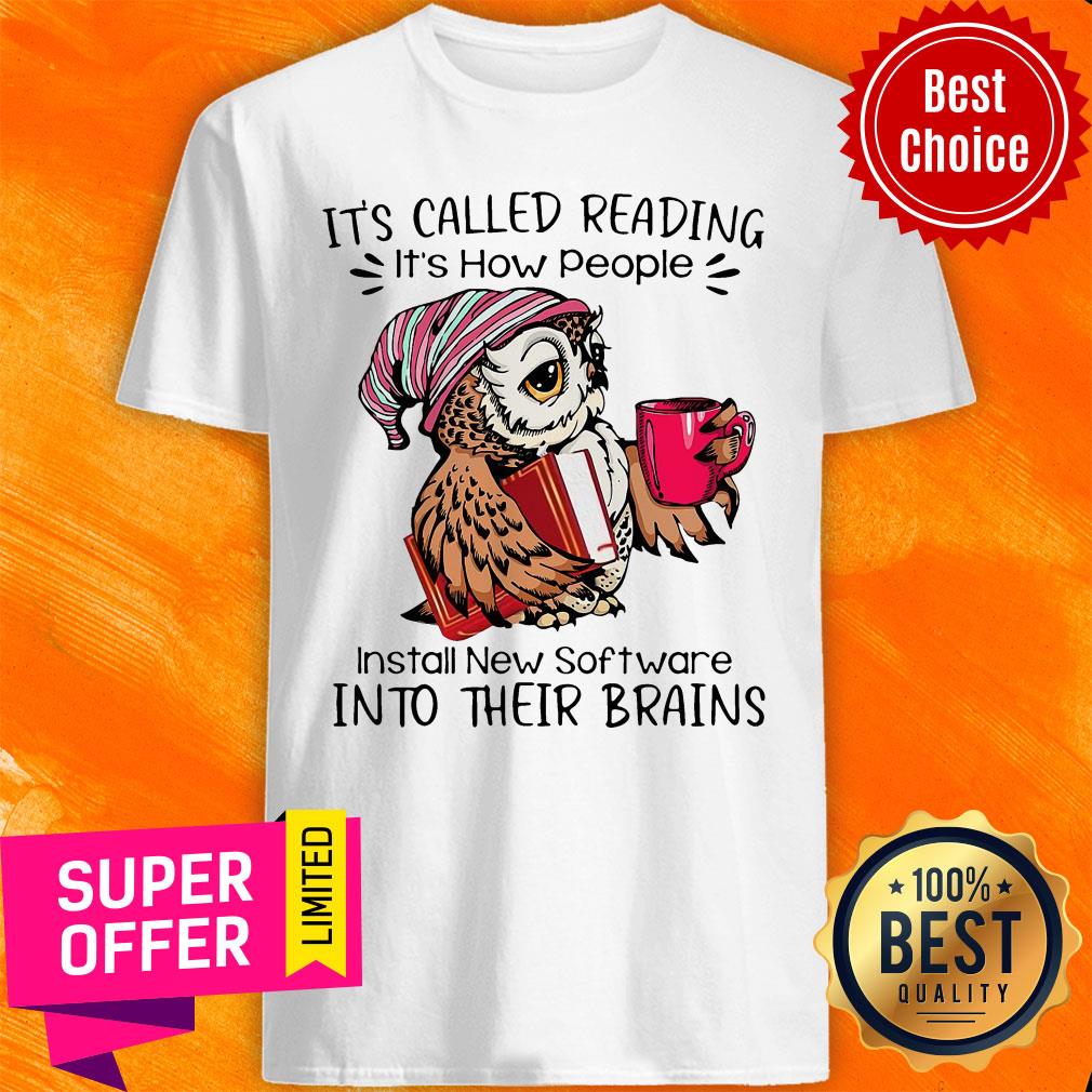 It's Called Reading Book Into Their Brains Shirt