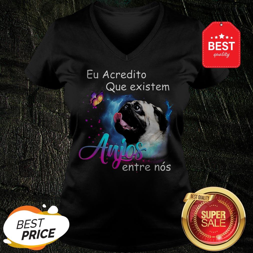 Nice Pug Eu Acredito Que Existem Anjos Entre Nos Shirt - Image 2