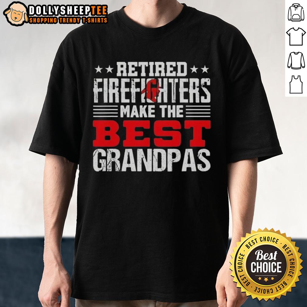 Top Retired Firefighters Make The Best Grandpas T-Shirt