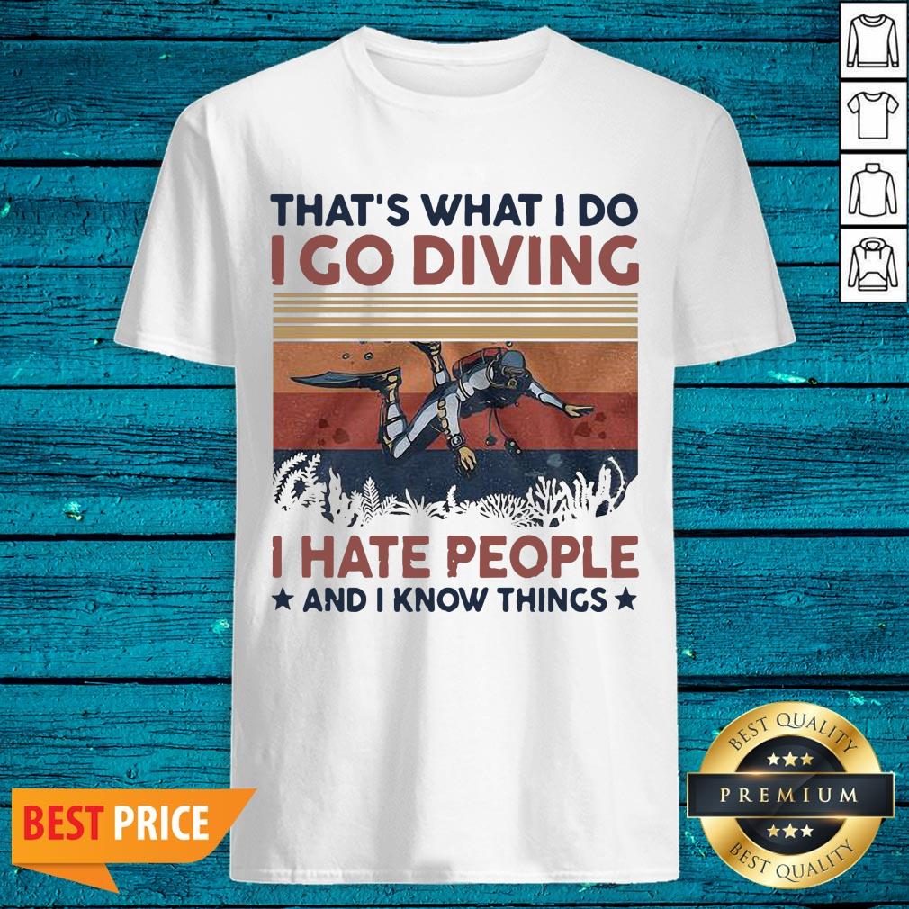 Delicate That's What I Do I Go Diving I Hate People And I Know Things Shirt