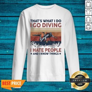 Alternative view of Delicate That's What I Do I Go Diving I Hate People And I Know Things Shirt