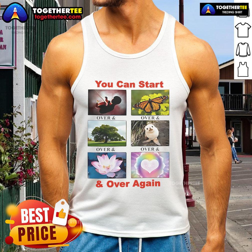 Nice You Can Start And Over Again T-Shirt - Image 4