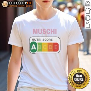Official Muschi Nutri Score European Food Nutrition Rating System T-Shirt