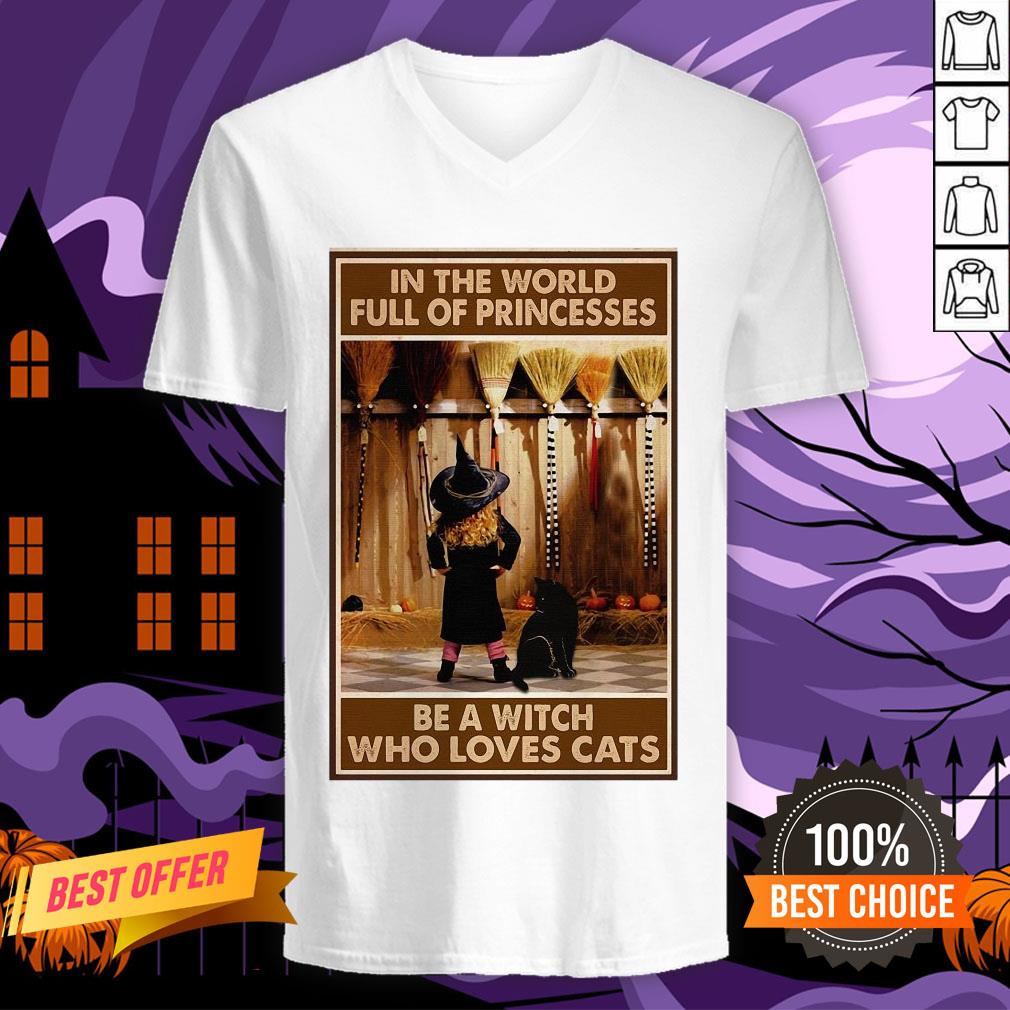 In The World Full Of Princesses Be A Witch Who Loves Cats And Girl Shirt - Image 2