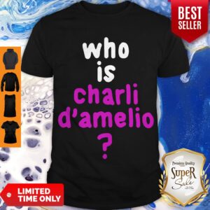 Premium Who Is Charli Damelio Shirt