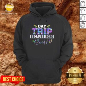 Alternative view of Original Day Trip Because 2020 Sucks Shirt