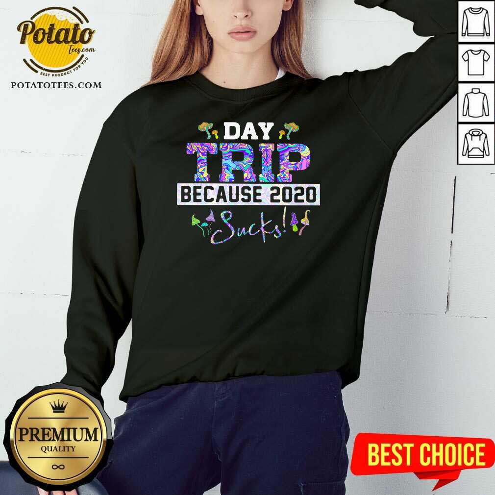 Original Day Trip Because 2020 Sucks Shirt - Image 5