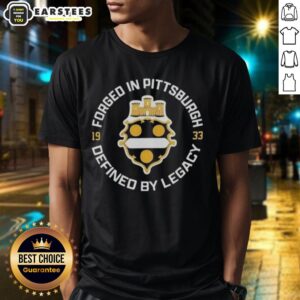 Awesome Forged In Pittsburgh Defined By Legacy 1933 Steelers Throwback T-Shirt