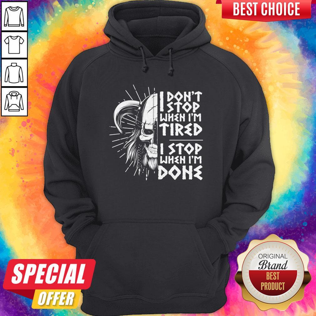 I Don't Stop When I'm Tired I Stop When I'm Done Viking Shirt - Image 3