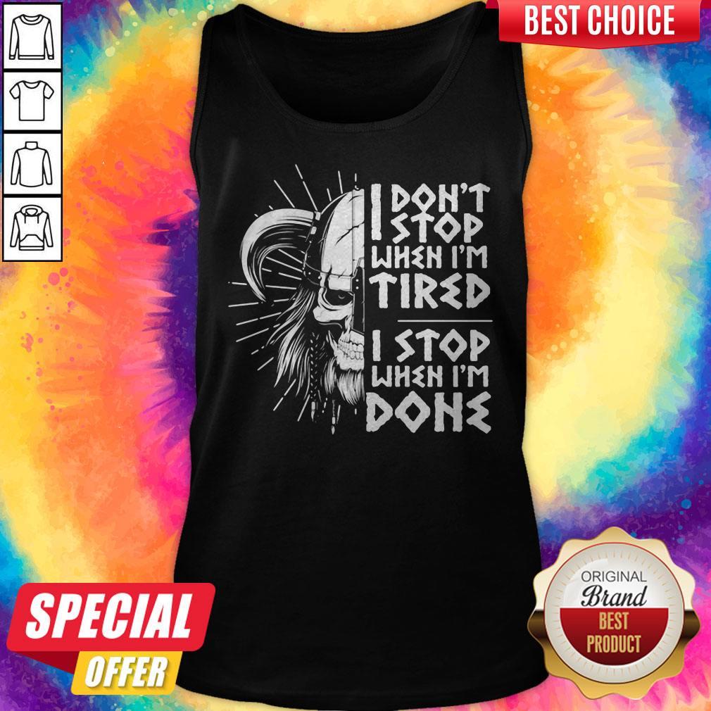 I Don't Stop When I'm Tired I Stop When I'm Done Viking Shirt - Image 4