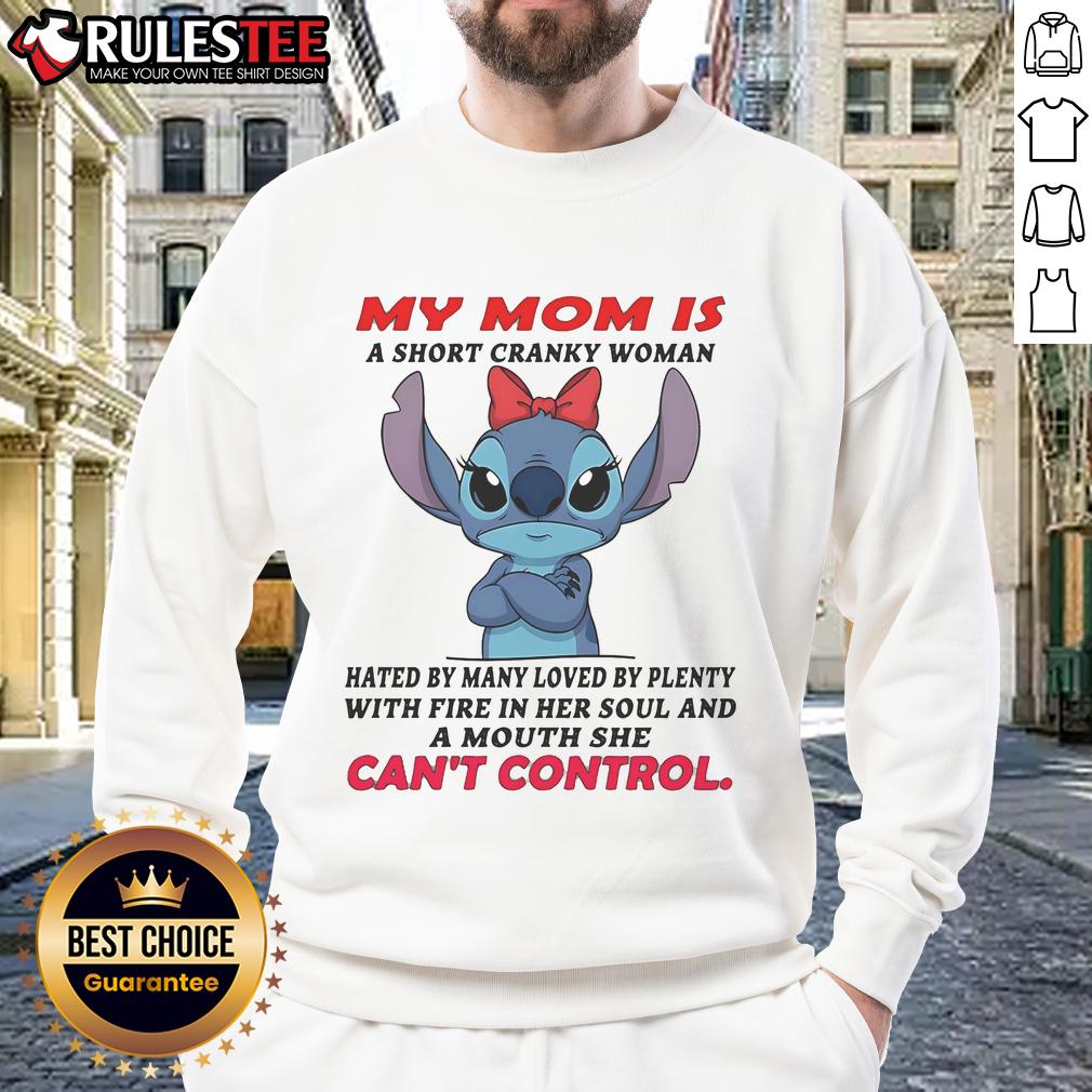 Cute Stitch My Mom A Short Cranky Woman Hated By Many Loved By Plenty With Fire In Her Soul T-Shirt - Image 5