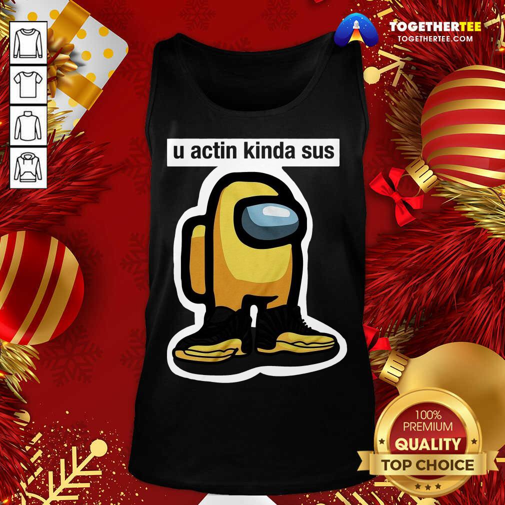Funny U Actin Kinda Sus Among Yellow And Black Jordan 12 Shirt - Image 3