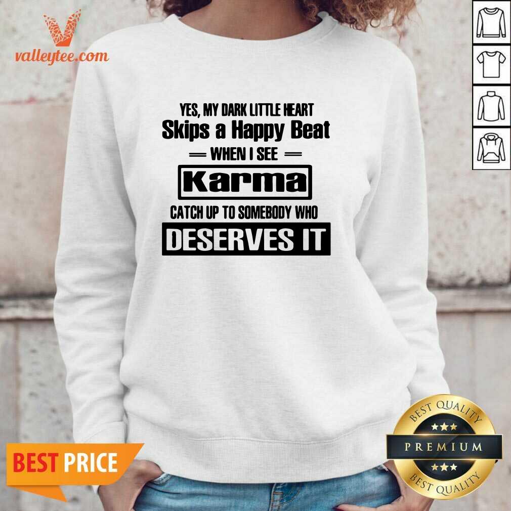 Wicked Yes My Dark Little Heart Skips A Happy Beat When I See Karma Shirt - Image 3
