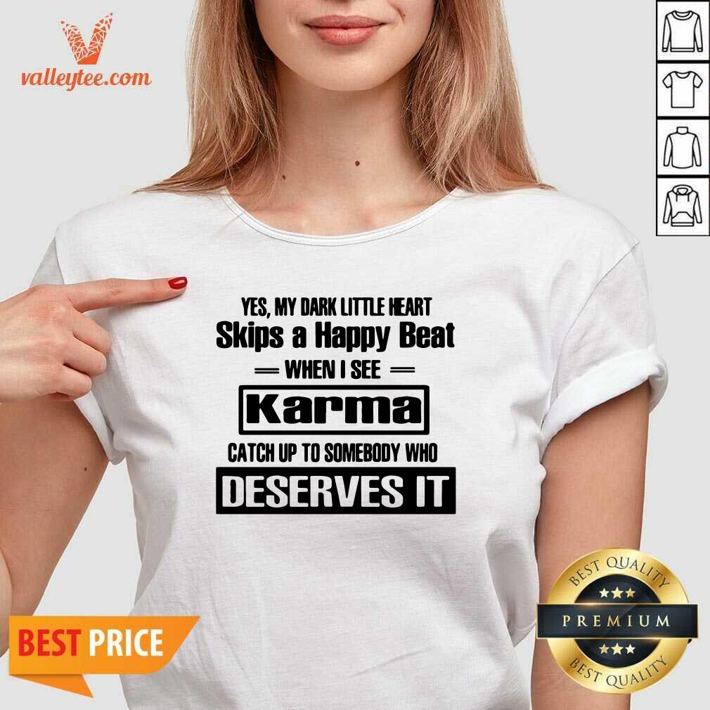 Wicked Yes My Dark Little Heart Skips A Happy Beat When I See Karma Shirt - Image 5