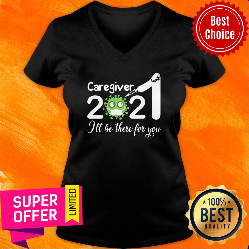 Official Caregiver Nurse 2021 Covid NUR I'll Be There For You Shirt - Image 3