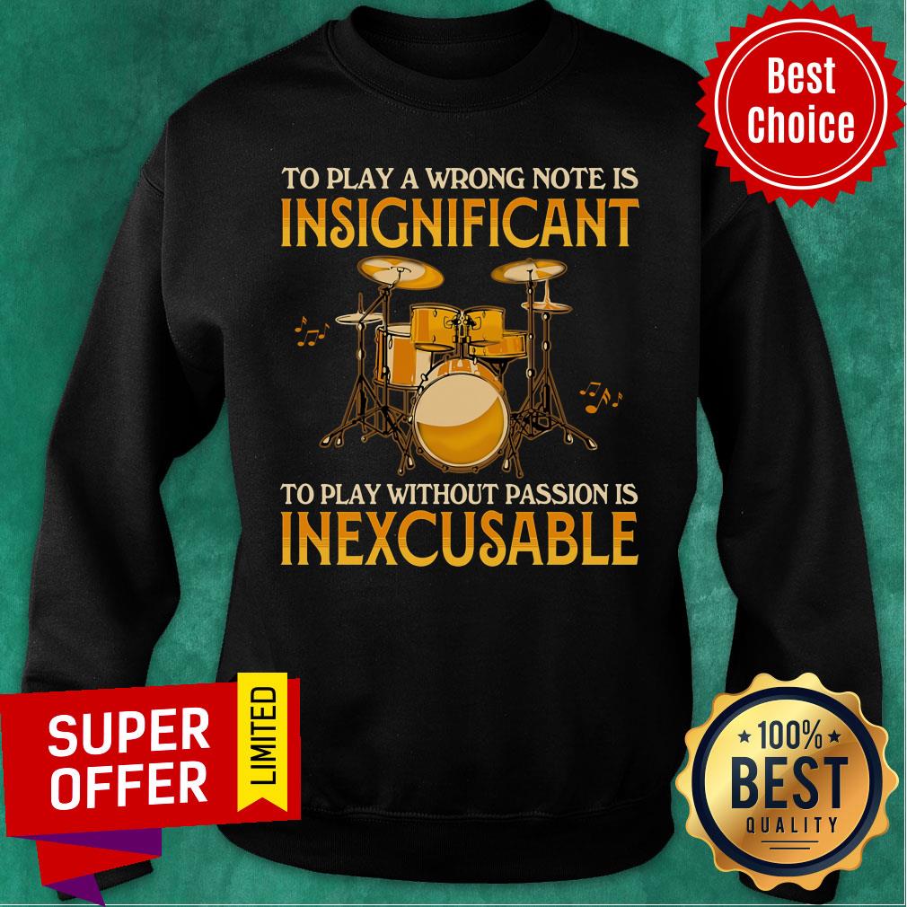 To Play A Wrong Notes Insignifecant To Play Inexcusable Shirt - Image 4