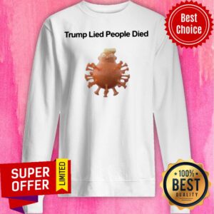 Alternative view of Awesome Trump Lied People Died Coronavirus Shirt