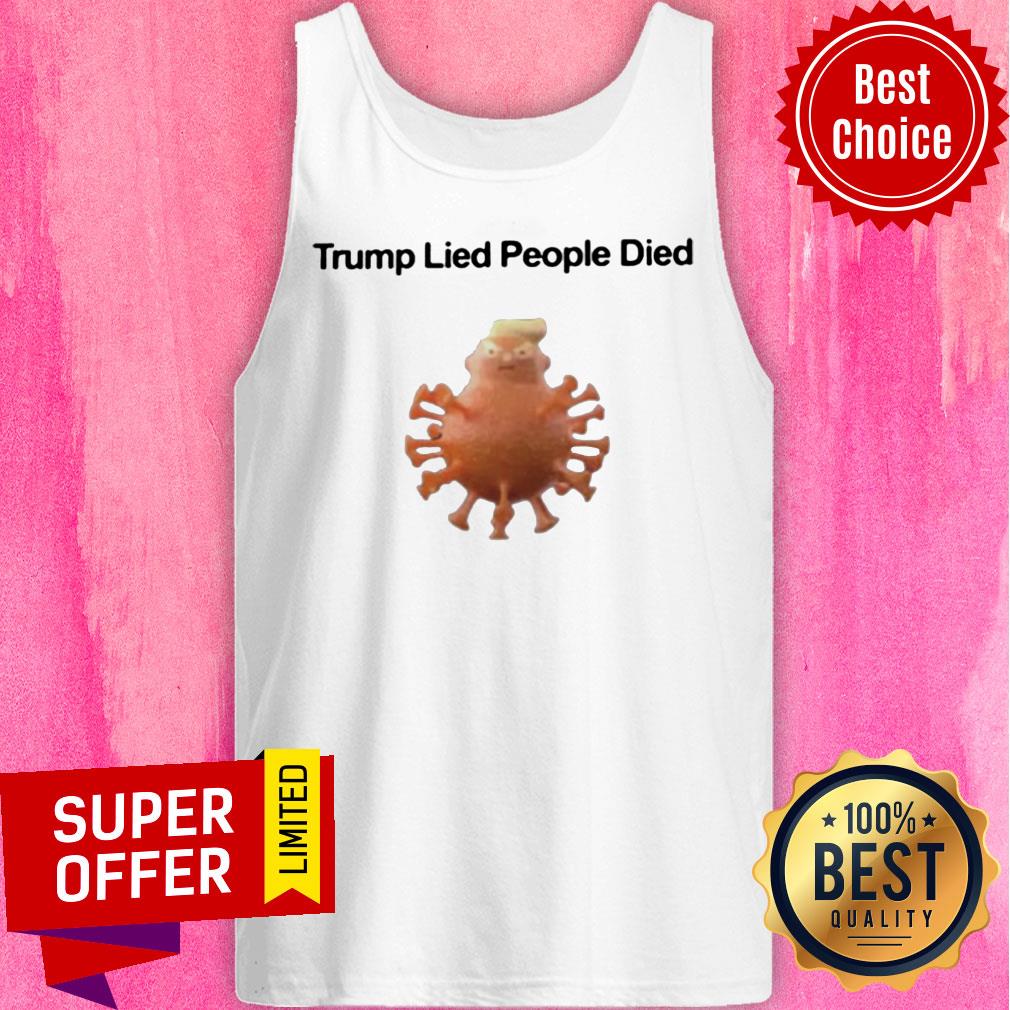 Awesome Trump Lied People Died Coronavirus Shirt - Image 5