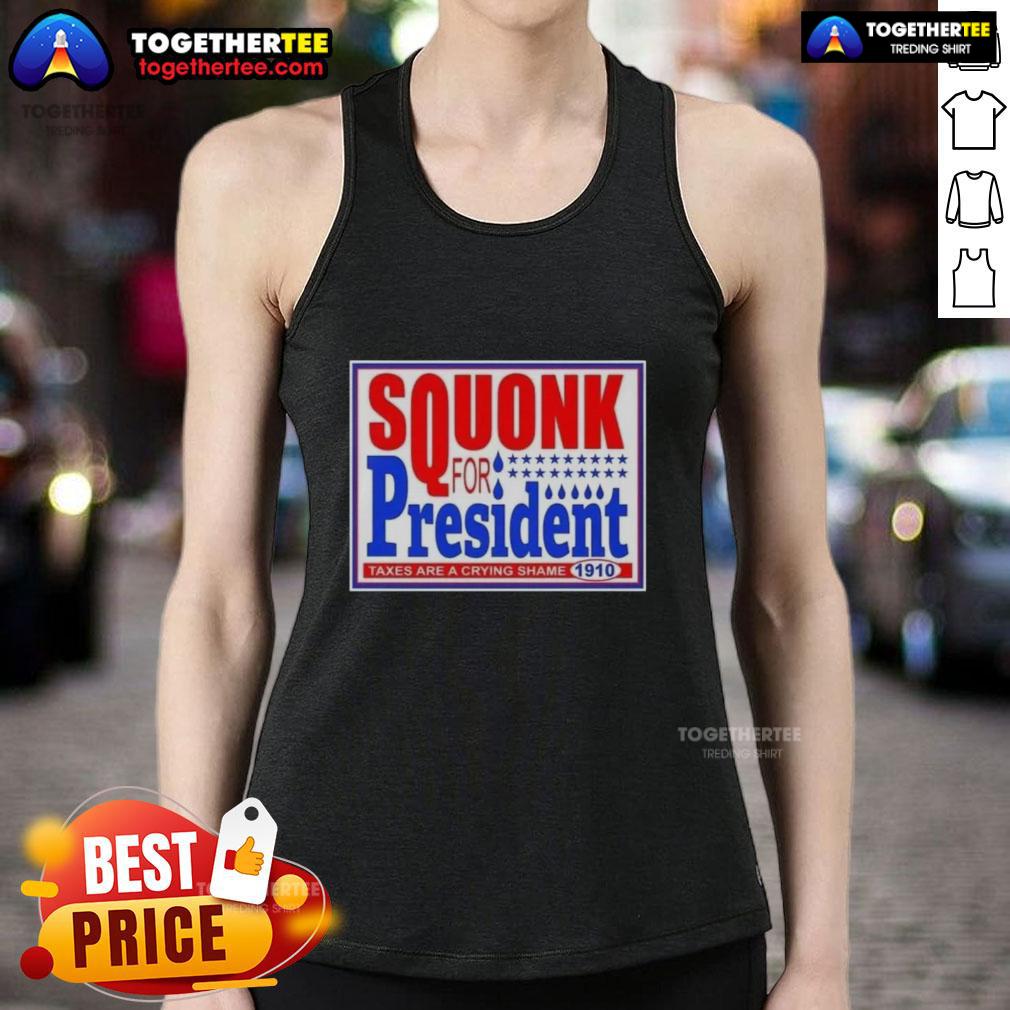 Good Vote Squonk For President Taxes Are A Crying Shame 1910 T-Shirt - Image 4