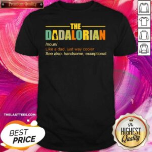 Awesome The Dadalorian Shirt