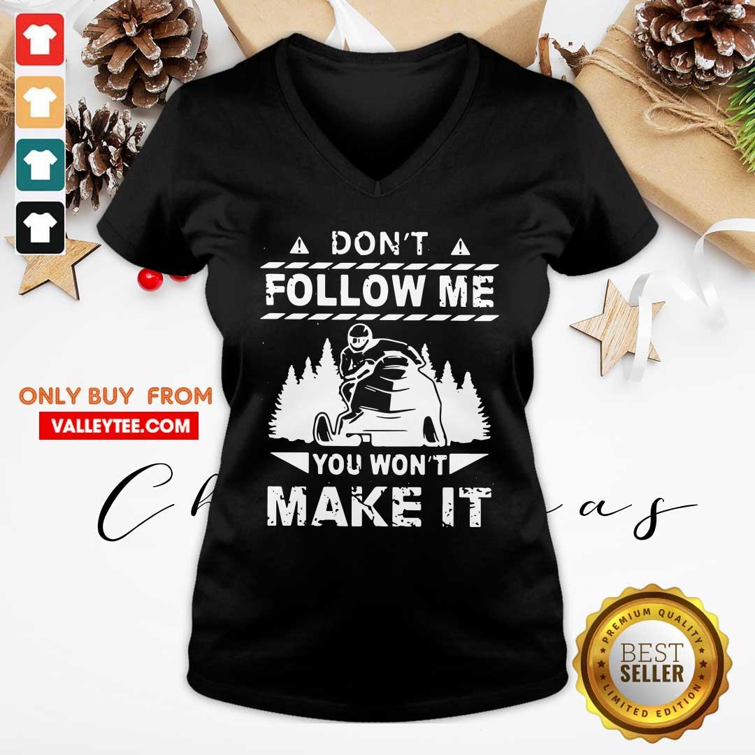 Sweet Snowmobile Don't Follow Me You Won't Make It Shirt - Image 4