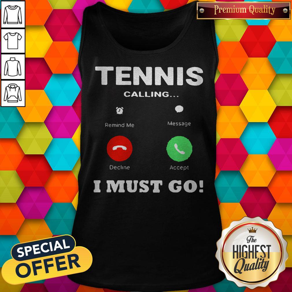 Tennis Calling I Must Go Shirt - Image 4