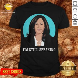 Kamala Harris I’m Still Speaking Shirt