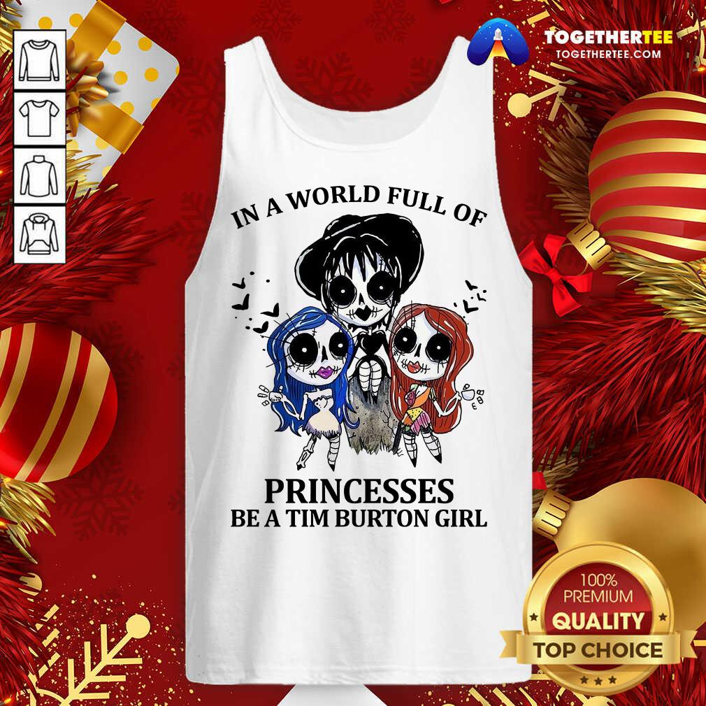 Perfect In A World Full Of Princesses Be A Tim Burton Girl Shirt - Image 3