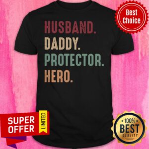 Premium Husband Daddy Protector Hero Shirt