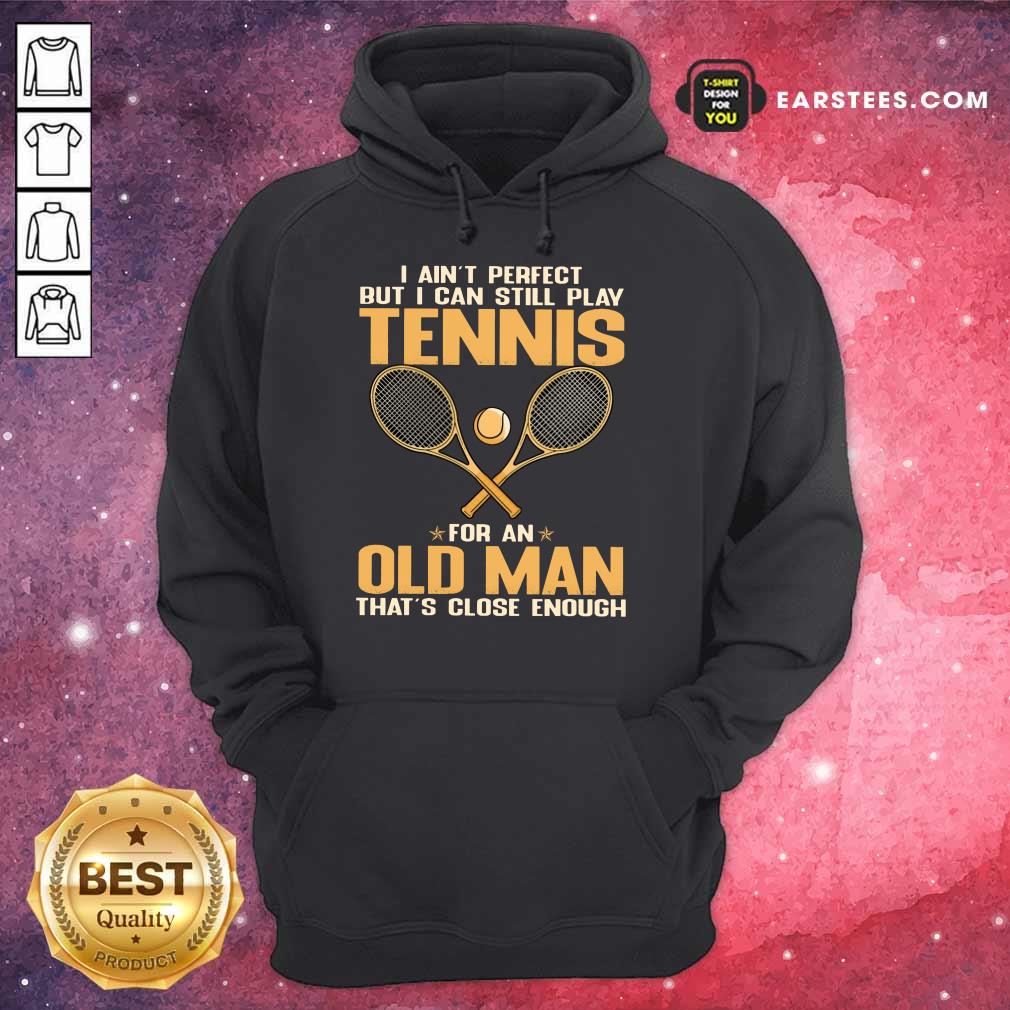 Top Play Tennis For An Old Man Shirt - Image 4