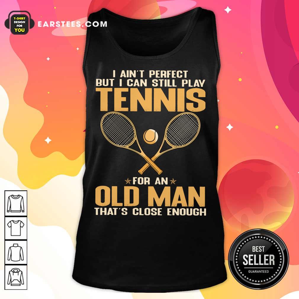 Top Play Tennis For An Old Man Shirt - Image 2