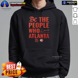 Alternative view of Official Atlanta Hawks Be The People Who Love Atlanta Shirt