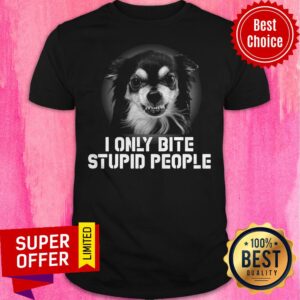 Official Dog I Only Bite Stupid People Shirt