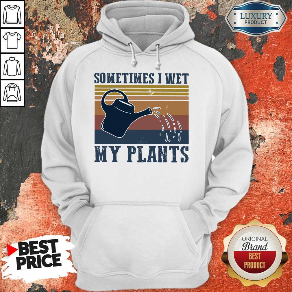 Garden Sometimes I Wet My Plants Vintage Shirt - Image 3