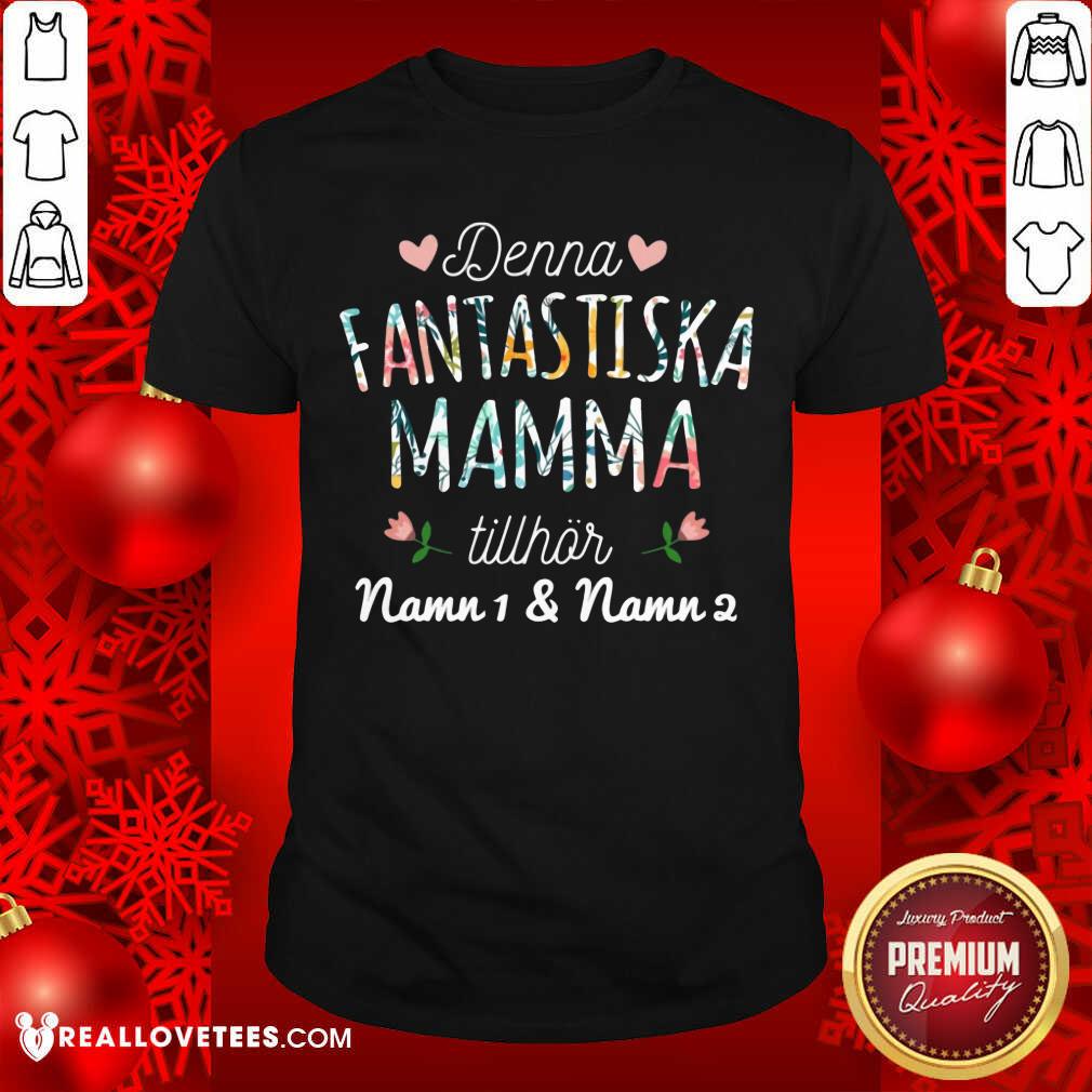 Denna Fantastiska Mamma Tillhor Shirt