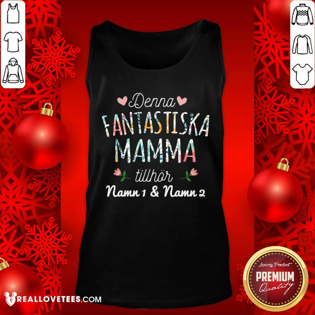 Denna Fantastiska Mamma Tillhor Shirt - Image 4