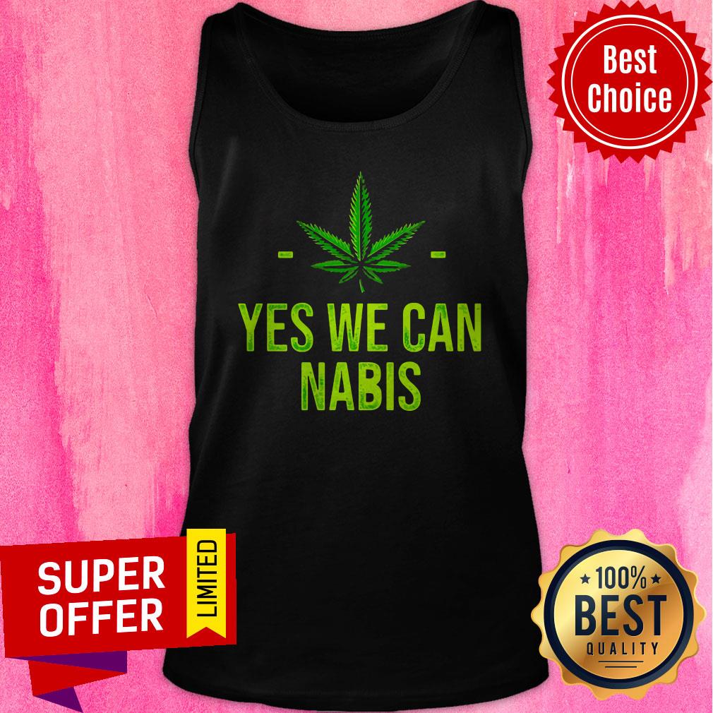 Premium Yes We Can Nabis Weed Marijuana Cannabis Ganja Design For Shirt - Image 5
